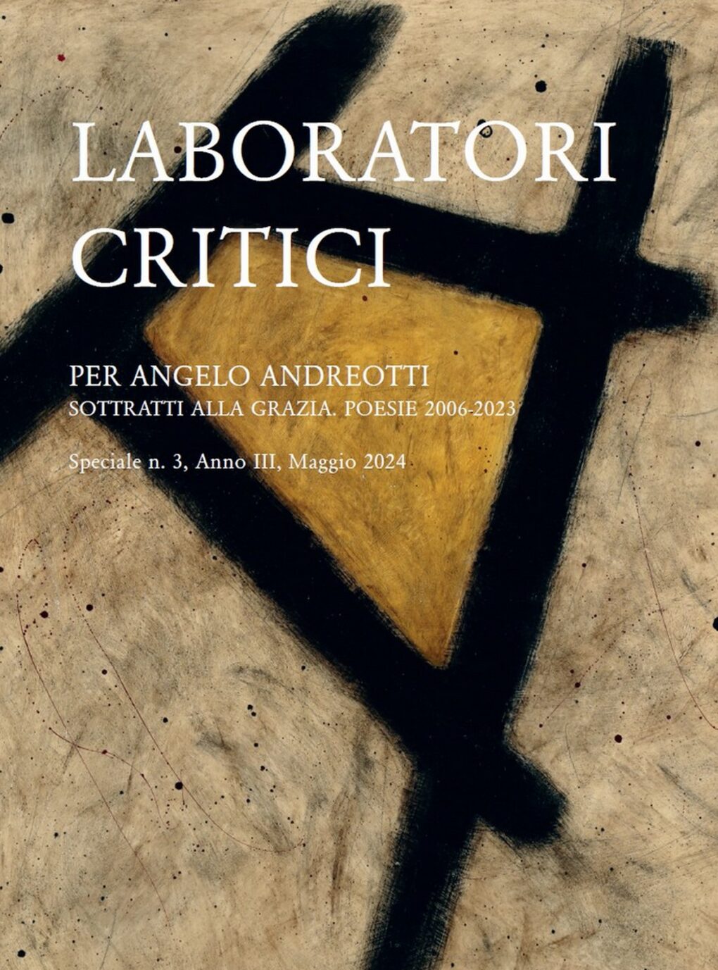 Scopri di più sull'articolo SPECIALE LABORATORI CRITICI n.3: “PER ANGELO ANDREOTTI – SOTTRATTI ALLA GRAZIA. POESIE 2006-2024”